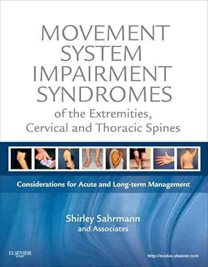 Image du vendeur pour Movement System Impairment Syndromes of the Extremities, Cervical and Thoracic Spines mis en vente par GreatBookPrices