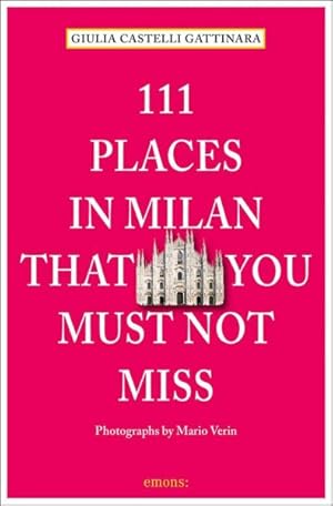 Seller image for 111 Places in Milan That You Must Not Miss for sale by GreatBookPrices