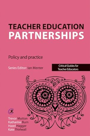 Bild des Verkufers fr Teacher Education Partnerships : Policy and Practice zum Verkauf von GreatBookPrices