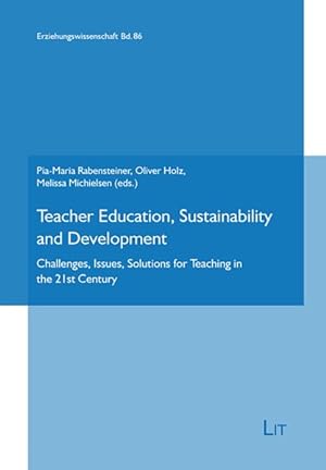 Imagen del vendedor de Teacher Education, Sustainability and Development : Challenges, Issues, Solutions for Teaching in the 21st Century a la venta por GreatBookPrices