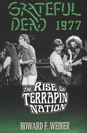 Bild des Verkufers fr Grateful Dead 1977 : The Rise of Terrapin Nation zum Verkauf von GreatBookPrices