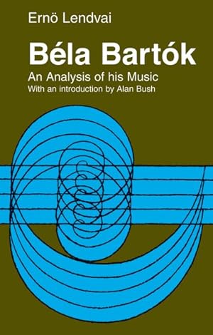 Image du vendeur pour Bela Bartok : An Analysis of His Music mis en vente par GreatBookPrices