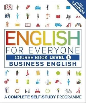 Image du vendeur pour English for Everyone Business English Course Book Level 1 : A Complete Self-study Programme mis en vente par GreatBookPrices
