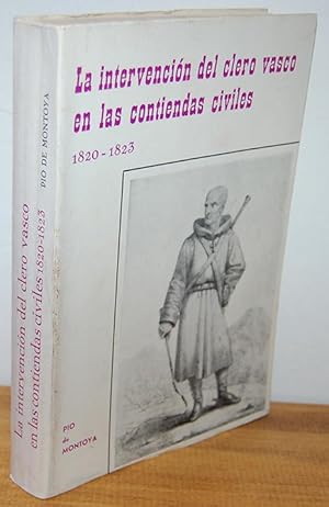 Bild des Verkufers fr LA INTERVENCIN DEL CLERO VASCO EN LAS CONTIENDAS CIVILES (1820-1823) zum Verkauf von EL RINCN ESCRITO