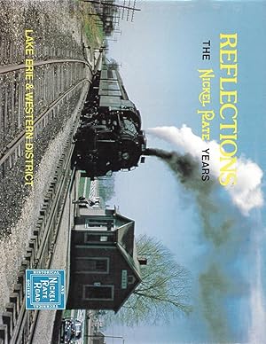 Seller image for Reflections: The Nickel Plate Years, Lake Erie and Western District for sale by Cher Bibler