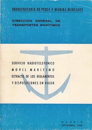 Imagen del vendedor de SERVICIO RADIOTELEFONICO, MOVIL MARITIMO, EXTRACTO DE LOS REGLAMENTOS Y DISPOSICIONES EN VIGOR a la venta por Librera Vobiscum