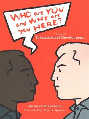 Imagen del vendedor de Who Are You and Why Are You Here? : Tales of International Development a la venta por GreatBookPrices