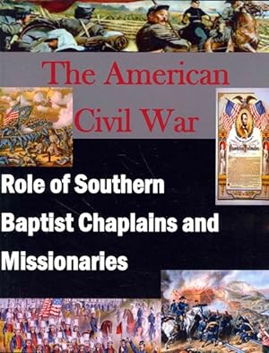 Seller image for American Civil War : Role of Southern Baptist Chaplains and Missionaries for sale by GreatBookPrices