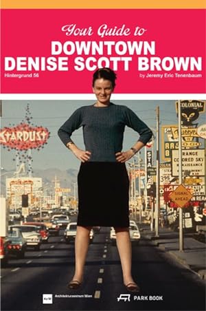 Seller image for Your Guide to Downtown Denise Scott Brown : Hintergrund 56 for sale by GreatBookPrices