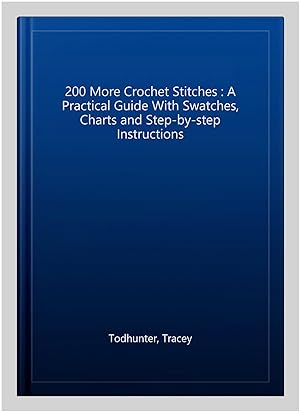 Step by Step Guide 200 Crochet Stitches – Keepsake Quilting