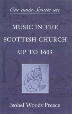 Bild des Verkufers fr Our Awin Scottis Use : Music in the Scottish Church Up to 1603 zum Verkauf von GreatBookPrices