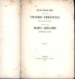 Bild des Verkufers fr Per le auguste nozze di S.A.R. Vittorio Emmanuele duca di Savoia con S.A.I.eR. Maria Adelaide arciduchessa d'Austria" zum Verkauf von Antiquariat Kastanienhof