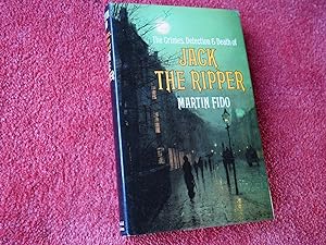 Seller image for THE CRIMES, DETECTION &amp; DEATH OF JACK THE RIPPER for sale by Ron Weld Books