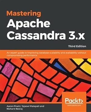 Seller image for Mastering Apache Cassandra 3.x - Third Edition for sale by GreatBookPrices