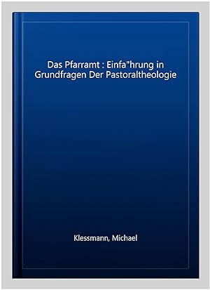 Imagen del vendedor de Das Pfarramt : Einfa"hrung in Grundfragen Der Pastoraltheologie -Language: German a la venta por GreatBookPrices