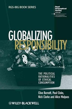 Immagine del venditore per Globalizing Responsibility : The Political Rationalities of Ethical Consumption venduto da GreatBookPrices