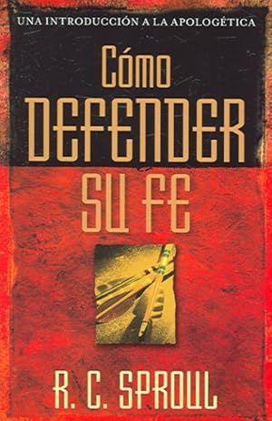 Imagen del vendedor de Como Defender Su Fe/how to Defend Your Faith -Language: spanish a la venta por GreatBookPrices