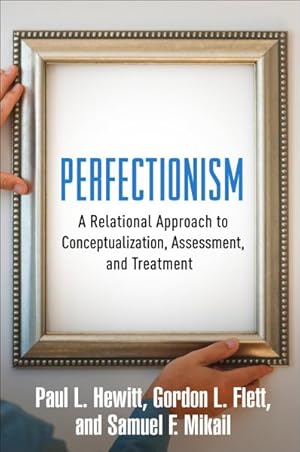 Imagen del vendedor de Perfectionism : A Relational Approach to Conceptualization, Assessment, and Treatment a la venta por GreatBookPrices