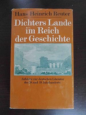 Bild des Verkufers fr Dichters Lande im Reich der Geschichte. Aufstze zur deutschen Literatur des 18. und 19. Jahrhunderts. zum Verkauf von Antiquariat Maralt