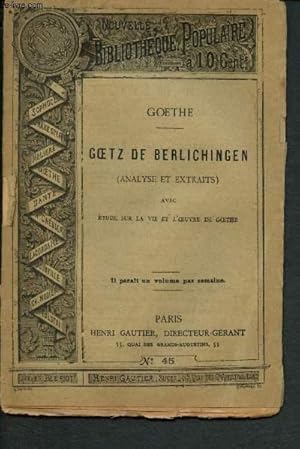 Image du vendeur pour Nouvelle bibliothque populaire n45 : Goetz de Berlichingen (analyse et extraits), , avec Etude sur la vie et l'oeuvre de Goethe mis en vente par Le-Livre