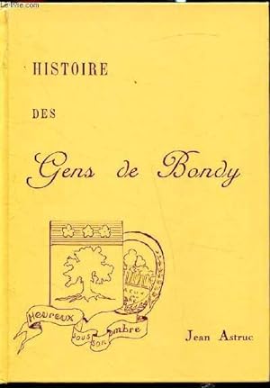 Bild des Verkufers fr Histoire des Gens de Bondy zum Verkauf von Le-Livre