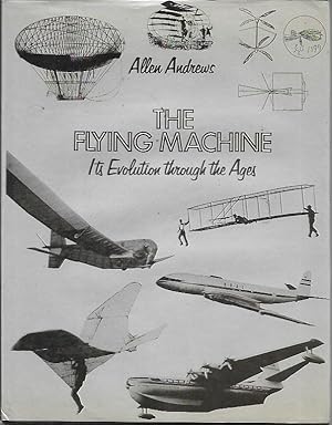 Seller image for The flying machine: Its evolution through the Ages for sale by Bookfeathers, LLC