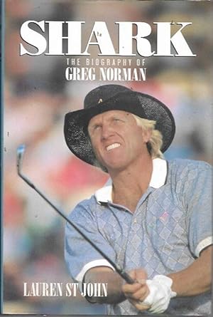 Immagine del venditore per Shark: The Biography of Greg Norman venduto da Bookfeathers, LLC