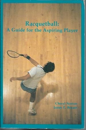 Seller image for Racquetball: A Guide for the Aspiring Player for sale by Bookfeathers, LLC