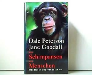Bild des Verkufers fr Von Schimpansen und Menschen - Wir lieben und wir tten sie. zum Verkauf von Antiquariat Kirchheim