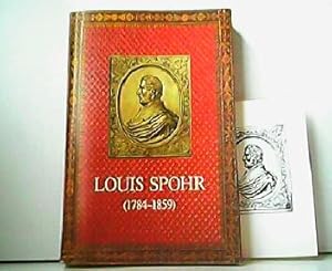 Imagen del vendedor de Louis Spohr (1784-1859) - Festschrift und Ausstellungskatalog zum 200. Geburtstag. Im Auftrage der Internationalen Louis Spohr Gesellschaft und der Staatsbibliothek Preuischer Kulturbesitz. a la venta por Antiquariat Kirchheim