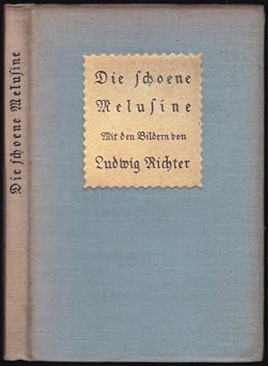 Imagen del vendedor de Die schne Melusine. Mit Bildern von Ludwig Richter a la venta por Graphem. Kunst- und Buchantiquariat