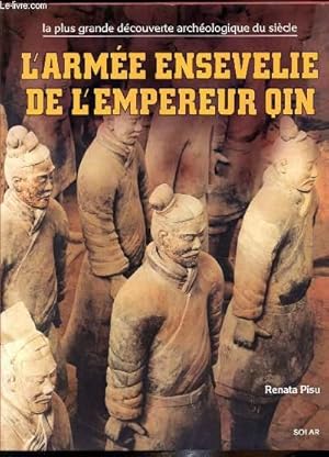 Imagen del vendedor de L'arme ensevelie de l'empereur Qin - La plus grande dcouverte archologique du sicle - a la venta por Le-Livre