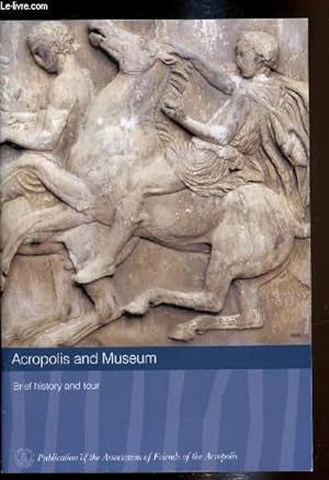 Bild des Verkufers fr Acropolis and Museum - Brief history and tour - zum Verkauf von Le-Livre