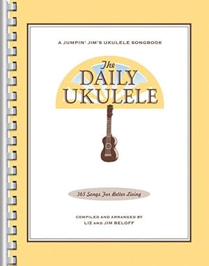 Image du vendeur pour Daily Ukulele : 365 Songs for Better Living mis en vente par GreatBookPrices