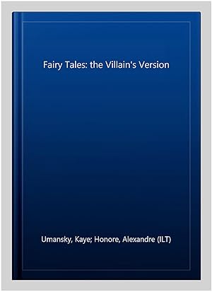 Bild des Verkufers fr Fairy Tales: the Villain's Version zum Verkauf von GreatBookPrices