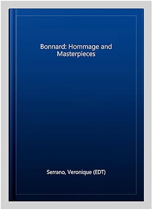 Immagine del venditore per Bonnard: Hommage and Masterpieces venduto da GreatBookPrices