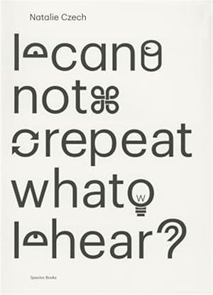 Immagine del venditore per Natalie Czech : I Cannot Repeat What I Hear venduto da GreatBookPrices