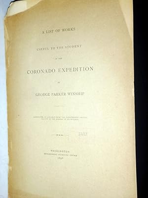 List of Works Useful to the Student of the Coronado Expediton By George Parker Winship (reprinted...