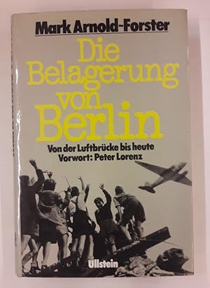 Bild des Verkufers fr Die Belagerung von Berlin. Von der Luftbrcke bis heute. zum Verkauf von Der Buchfreund