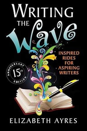 Bild des Verkufers fr Writing the Wave: Inspired Rides for Aspiring Writers zum Verkauf von GreatBookPrices