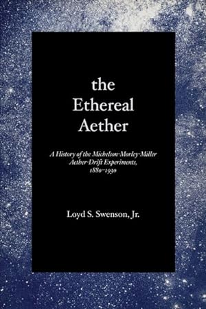 Seller image for Ethereal Aether : A History of the Michelson-morley-miller Aether-drift Experiments, 1880-1930 for sale by GreatBookPrices