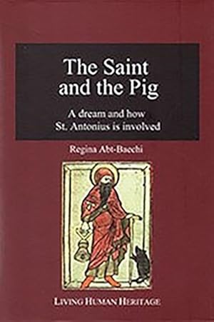 Seller image for Saint and the Pig : A Dream and How St. Antonius Is Involved for sale by GreatBookPrices