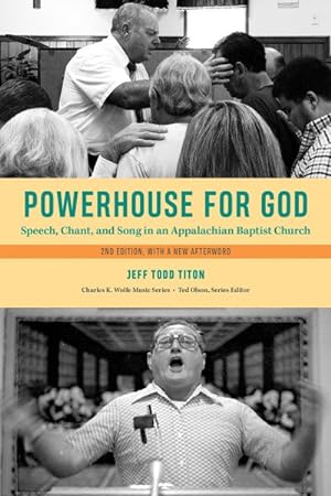 Bild des Verkufers fr Powerhouse for God : Speech, Chant, and Song in an Appalachian Baptist Church zum Verkauf von GreatBookPrices
