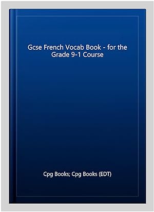 Bild des Verkufers fr Gcse French Vocab Book - for the Grade 9-1 Course zum Verkauf von GreatBookPrices
