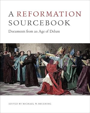 Seller image for Reformation Sourcebook : Documents from an Age of Debate for sale by GreatBookPrices