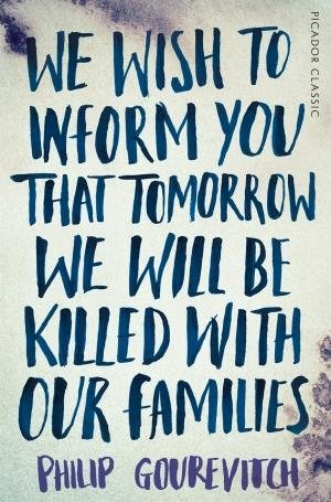 Imagen del vendedor de We Wish to Inform You That Tomorrow We Will Be Killed With Our Families a la venta por GreatBookPrices