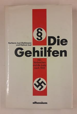 Bild des Verkufers fr Die Gehilfen. NS-Verbrechen und die Justiz nach 1945. zum Verkauf von Der Buchfreund
