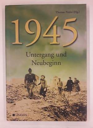 Bild des Verkufers fr 1945. Untergang und Neubeginn. zum Verkauf von Der Buchfreund