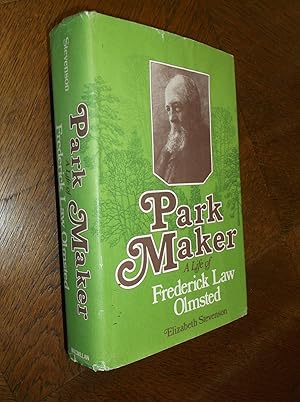 Park Maker: A Life of Frederick Law Olmstead