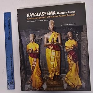 Seller image for Rayalaseema, the Royal Realm: Architecture and Art of Southern Andhra Pradesh for sale by Mullen Books, ABAA